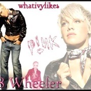 18 Wheeler - P!Nk