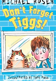 Don't Forget Tiggs (Michael Rosen)
