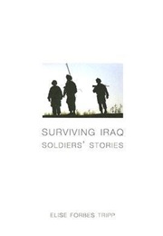 Surviving Iraq: Soldier&#39;s Stories (Elise Forbes Tripp)