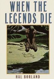 When the Legends Die (Hal Borland)