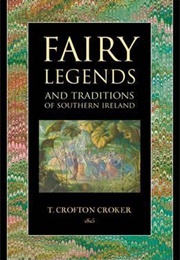 Fairy Legends & Traditions of the South of Ireland (T. Crofton Croker)