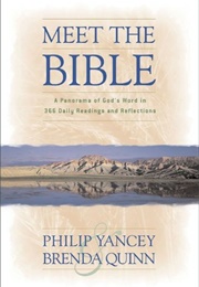 Meet the Bible: A Panorama of God's Word in 366 Daily Readings and Reflections (Yancey, Phillip and Brenda Quinn)