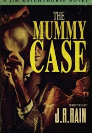 The Mummy Case (J R Rain)