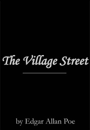 The Village Street (Edgar Allan Poe)