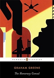 The Honorary Consul (Graham Greene)