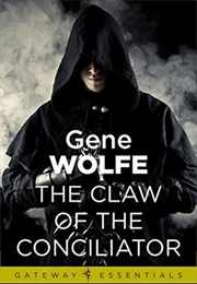 The Claw of the Conciliator (Gene Wolfe)