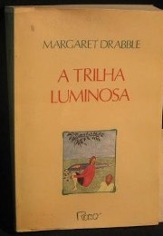A Trilha Luminosa (Margaret Drabble)