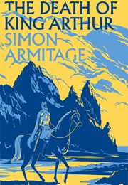 The Death of King Arthur (Simon Armitage)