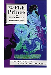 The Fish Prince and Other Stories: Mermen Folk Tales (Jane Yolen & Shulamith Oppenheim)