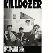 Killdozer - Intellectuals Are the Shoeshine Boys of the Ruling Elite