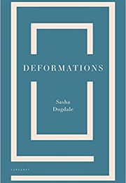 Deformations (Sasha Dugdale)