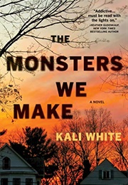 The Monsters We Made (Kali White)