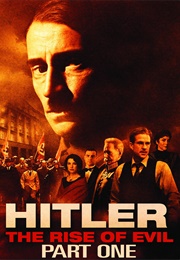 Hitler: The Rise of Evil Part 1 (2003)
