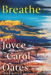 Breathe (Joyce Carol Oates)