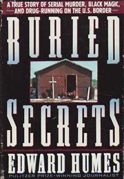 Buried Secrets: A True Story of Drug Running, Black Magic, and Human Sacrifice (Edward Humes)