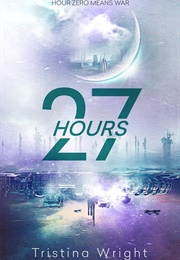 27 Hours (Tristina Wright)