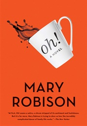 Oh! (Mary Robison)