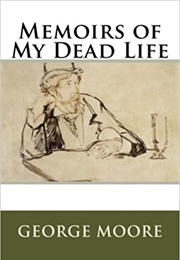 Memoirs of My Dead Life (George Moore)