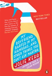 My Boyfriend Barfed in My Handbag (Jolie Kerr)