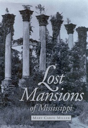Lost Mansions of Mississippi (Mary Carol Miller)