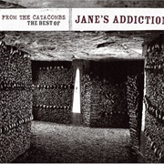 Up From the Catacombs: The Best of Jane&#39;s Addiction (Jane&#39;s Addiction, 2006)