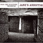 Up From the Catacombs: The Best of Jane's Addiction (Jane's Addiction, 2006)