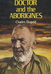 Doctor and the Aborigines (Charles Duguid)