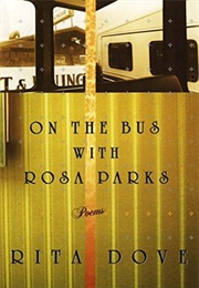 On the Bus With Rosa Parks (Rita Dove)