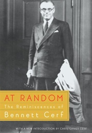At Random: The Reminiscences of Bennett Cerf (Bennett Cerf)