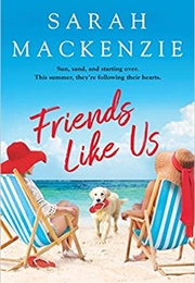 Friends Like Us (Sarah Mackenzie)