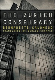 The Zurich Conspiracy (Bernadette Calonego)