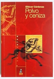 Polvo Y Ceniza (Eliécer Cárdenas)