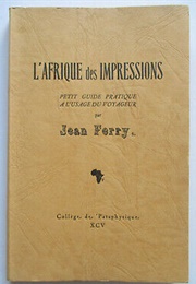 L&#39;afrique Des Impressions (Jean Ferry)