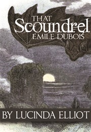 That Scoundrel Emile Dubois (Lucinda Elliot)