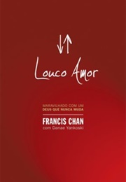 Louco Amor (Francis Chan)