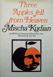 Three Apples Fell From Heaven (Mischa Kudian)