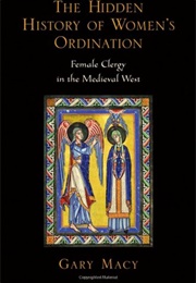 The Hidden History of Women's Ordination (Gary Macy)