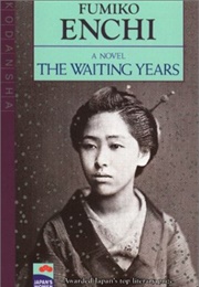 The Waiting Years (Fumiko Enchi)