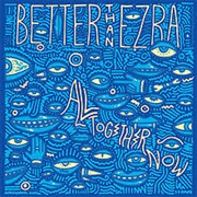 Better Than Ezra - All Together Now