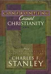 Confronting Casual Christianity (Charles Stanley)