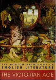 The Norton Anthology of English Literature, Volume 2B: The Victorian Age (Carol T. Christ, Et Al., Eds.)