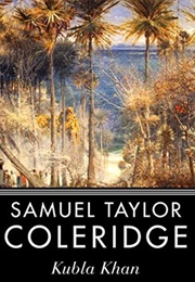 Kubla Khan (Samuel Taylor Coleridge)