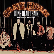 Gone Dead Train: The Best of Crazy Horse 1971–1989 (Crazy Horse, 2005)