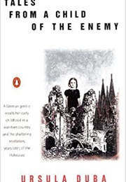 Tales From a Child of the Enemy (Ursula Duba)