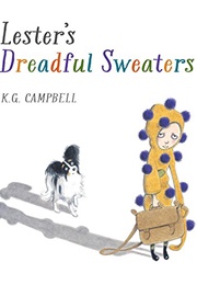Lester&#39;s Dreadful Sweaters (K.G. Campbell)
