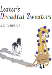 Lester's Dreadful Sweaters (K.G. Campbell)