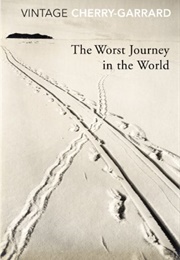 The Worst Journey in the World (Apsley Cherry-Garrard)
