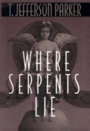 Where Serpents Lie (T. Jefferson Parker)