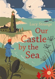 Our Castle by the Sea (Lucy Strange)