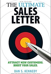 The Ultimate Sales Letter: Attract New Customers (Dan S. Kennedy)